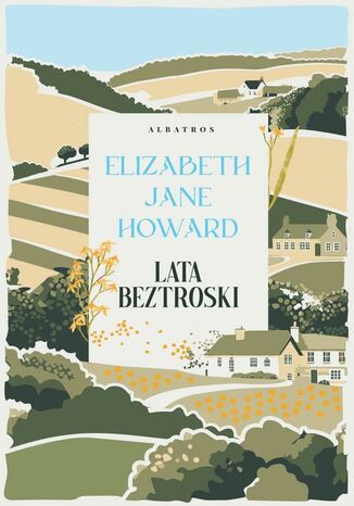 Lata beztroski. Saga rodu Cazaletw. Tom 1 Elizabeth Jane Howard - okadka ebooka