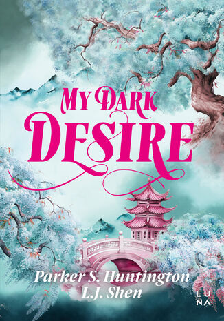My Dark Desire. Dark Prince Road. Tom 2 L.J. Shen, Parker S. Huntington My Dark Desire. Dark Prince Road. Tom 2 L.J. Shen, Parker S. Huntington