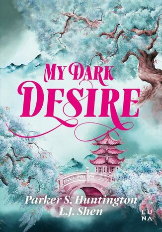 My Dark Desire L.J. Shen, Parker S. Huntington - okadka ebooka