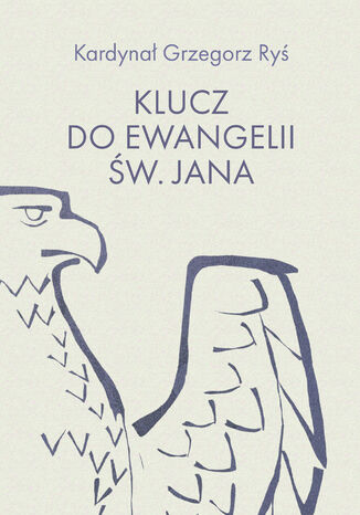 Klucz do Ewangelii w. Jana kard. Grzegorz Ry - okadka audiobooks CD