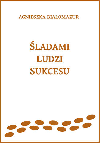 ladami ludzi sukcesu Agnieszka Biaomazur - okadka ebooka