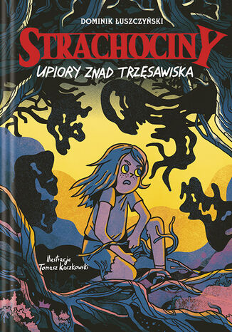 Strachociny. Strachociny. Upiory znad trzsawiska Dominik uszczyski - okadka audiobooks CD