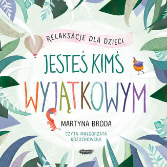 Jeste kim wyjtkowym. Relaksacje dla dzieci Martyna Broda - okadka audiobooka MP3