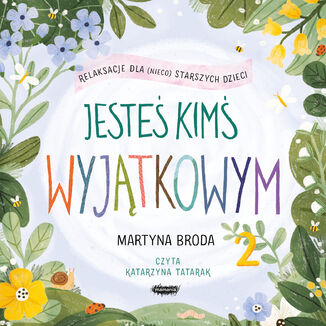 Jeste kim wyjtkowym 2. Relaksacje dla (nieco starszych) dzieci Martyna Broda - okadka audiobooka MP3