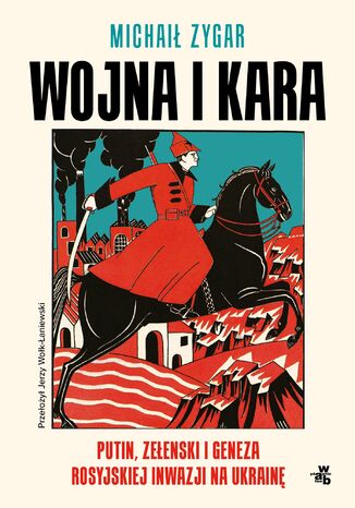 Wojna i kara. Putin, Zeenski i geneza rosyjskiej inwazji na Ukrain Michai Zygar - okadka audiobooks CD