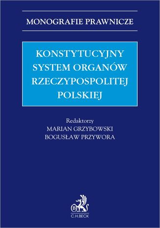 Konstytucyjny system organw Rzeczypospolitej Polskiej Marian Grzybowski, Bogusaw Przywora prof. UJD - okadka ebooka