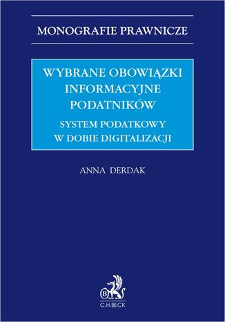 Wybrane obowizki informacyjne podatnikw. System podatkowy w dobie digitalizacji Anna Derdak - okadka ebooka