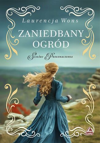 Zaniedbany ogród Laurencja Wons Zaniedbany ogród Laurencja Wons