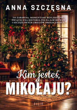 Kim jesteś Mikołaju? Anna Szczęsna Kim jesteś Mikołaju? Anna Szczęsna