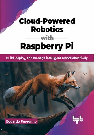 Okładka: Cloud-Powered Robotics with Raspberry Pi