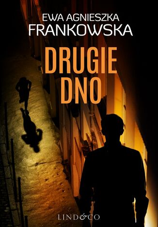 Drugie dno. Tom 3. Komisarz Feliks Frączak Ewa Agnieszka Frankowska