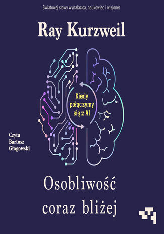 Okładka: Osobliwość coraz bliżej. Kiedy połączymy się z AI