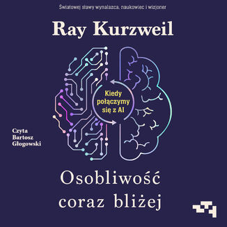 Okładka: Osobliwość coraz bliżej. Kiedy połączymy się z AI