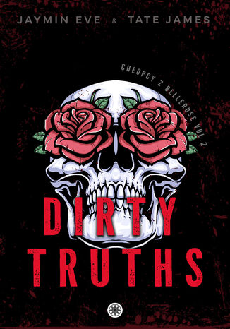 Dirty Truths. Chłopcy z Bellerose. Tom 2