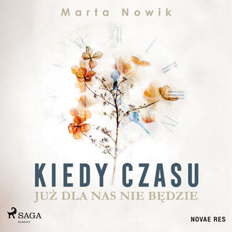 Kiedy czasu już dla nas nie będzie