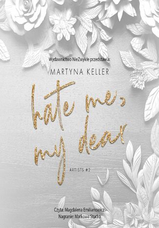 Hate Me, My Dear Martyna Keller Hate Me, My Dear Martyna Keller