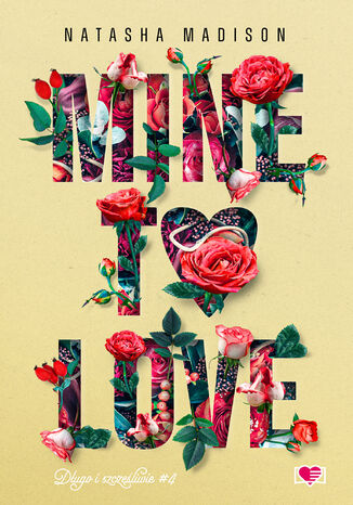 Mine to love. Długo i szczęśliwie. Tom 4 Natasha Madison Mine to love. Długo i szczęśliwie. Tom 4 Natasha Madison