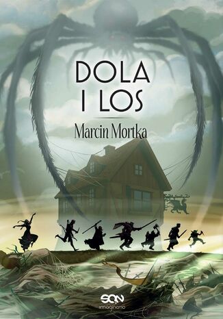 Dola i Los. Drużyna do zadań specjalnych. Tom 6 Marcin Mortka Dola i Los. Drużyna do zadań specjalnych. Tom 6 Marcin Mortka
