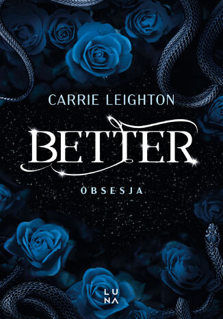 Better (#3). Better. Obsesja Carrie Leighton Better (#3). Better. Obsesja Carrie Leighton