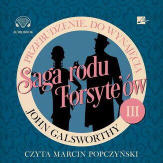 Saga rodu Forsyte'ów (#3). Saga rodu Forsyte'ów. Przebudzenie. Do wynajęcia