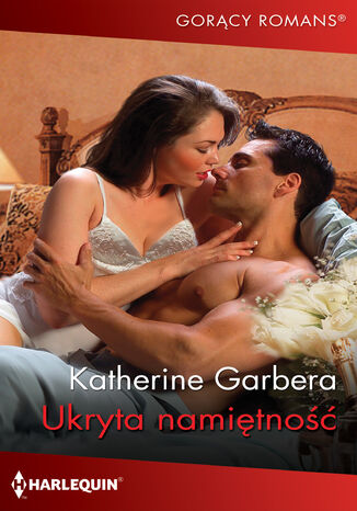 Ukryta namiętność Katherine Garbera Ukryta namiętność Katherine Garbera