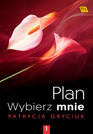 Plan. Wybierz mnie. Tom I