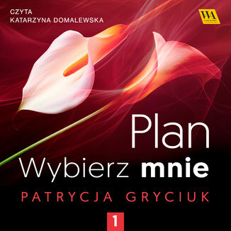 Plan. Wybierz mnie. Tom I