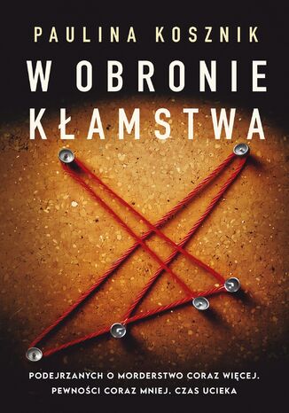 W obronie kłamstwa Paulina Kosznik