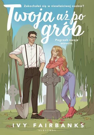 Twoja aż po grób Ivy Fairbanks Twoja aż po grób Ivy Fairbanks