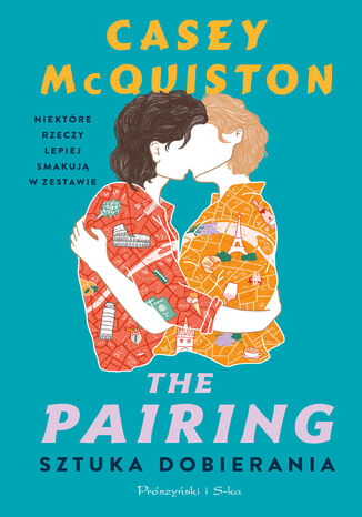 The Pairing. Sztuka dobierania Casey McQuiston The Pairing. Sztuka dobierania Casey McQuiston