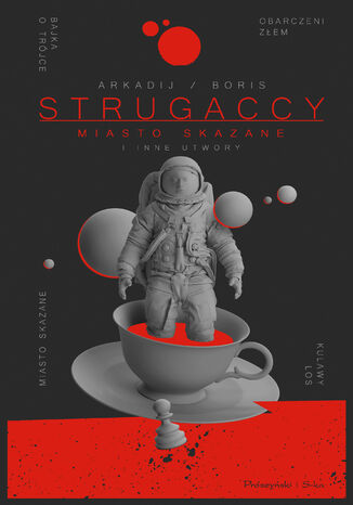 Miasto Skazane i inne utwory Arkadij Strugacki, Boris Strugacki Miasto Skazane i inne utwory Arkadij Strugacki, Boris Strugacki