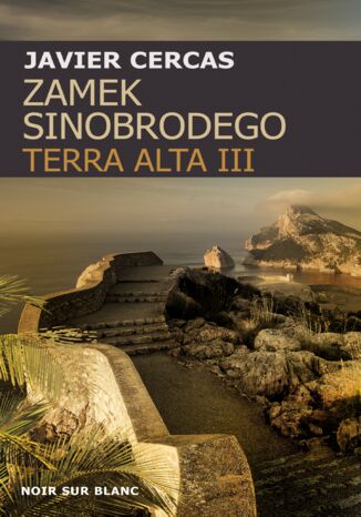 Zamek Sinobrodego. Terra Alta 3 Javier Cercas