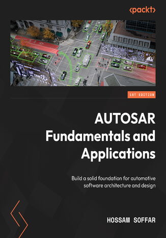 AUTOSAR Fundamentals and Applications. Establishing a solid foundation for automotive software design with AUTOSAR