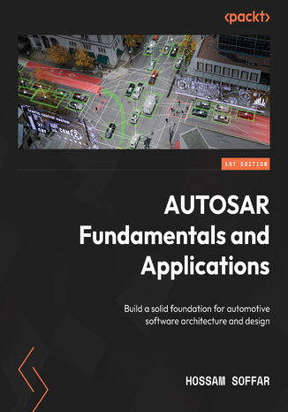 AUTOSAR Fundamentals and Applications. Establishing a solid foundation for automotive software design with AUTOSAR
 