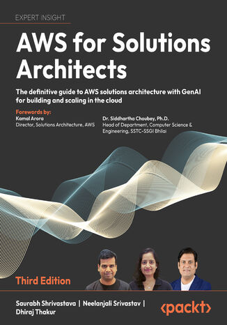 AWS for Solutions Architects. Design and scale secure AWS architectures with GenAI strategies and real-world patterns - Third Edition