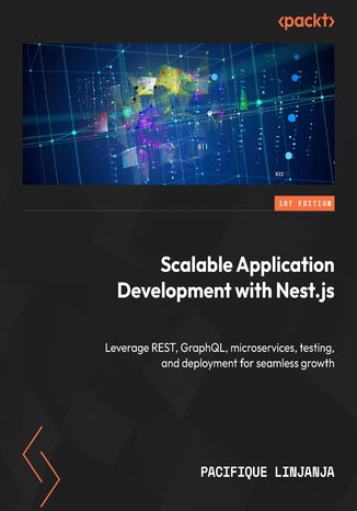 Scalable Application Development with NestJS. Leverage REST, GraphQL, microservices, testing, and deployment for seamless growth