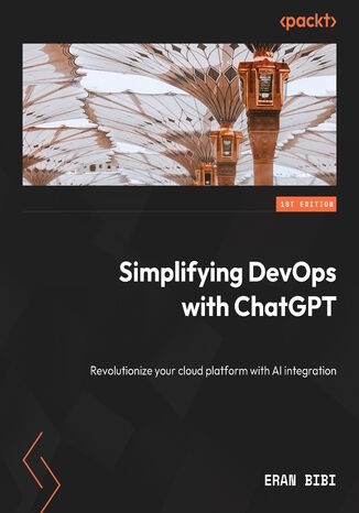 Okładka: Simplifying DevOps with ChatGPT. Revolutionize your cloud platform with AI integration