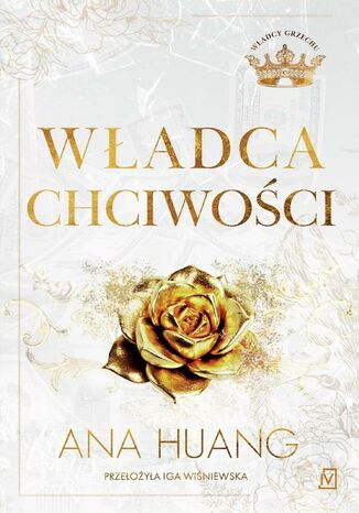 Władca chciwości. Władcy grzechu. Tom 3 Ana Huang Władca chciwości. Władcy grzechu. Tom 3 Ana Huang
