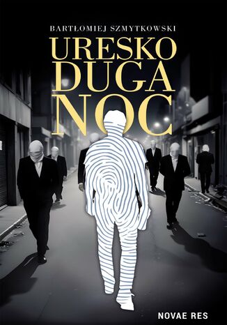Uresko duga noc Bartłomiej Szmytkowski Uresko duga noc Bartłomiej Szmytkowski
