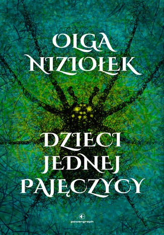 Dzieci jednej pajęczycy Olga Niziołek