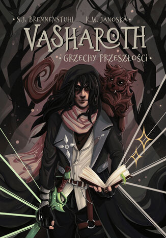 Vasharoth. Grzechy Przeszłości. Tom 2 S.J. Brennenstuhl, K.W. Janoska Vasharoth. Grzechy Przeszłości. Tom 2 S.J. Brennenstuhl, K.W. Janoska