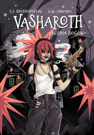 Vasharoth. Kuźnia Bogów. Tom 3 S.J. Brennenstuhl, K.W. Janoska Vasharoth. Kuźnia Bogów. Tom 3 S.J. Brennenstuhl, K.W. Janoska