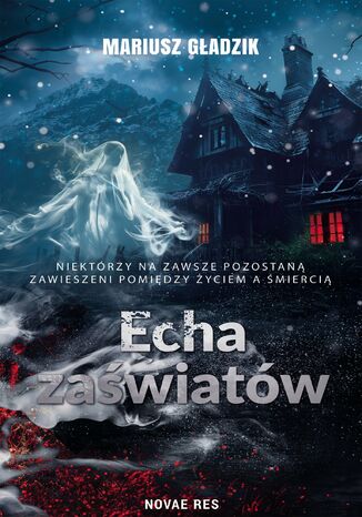 Echa zaświatów Mariusz Gładzik