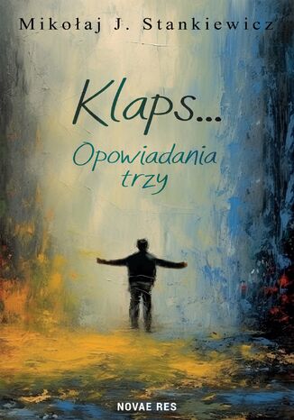 Klaps... Opowiadania trzy MIkołaj J. Stankiewicz