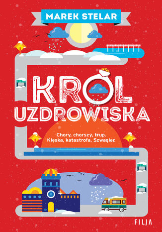 Król uzdrowiska. Góra kłopotów. Tom 3 Marek Stelar
