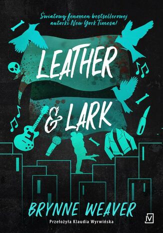 Leather & Lark. Niszczycielska miłość. Tom 2 Brynne Weaver