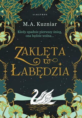 Zaklęta w łabędzia A.M. Kuzniar Zaklęta w łabędzia A.M. Kuzniar
