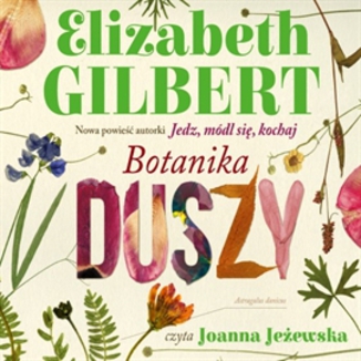 Botanika duszy Elizabeth Gilbert - okadka audiobooka MP3