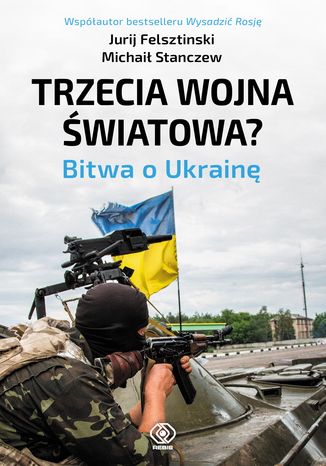 Trzecia wojna wiatowa. Bitwa o Ukrain Jurij Felsztinski - okadka audiobooka MP3