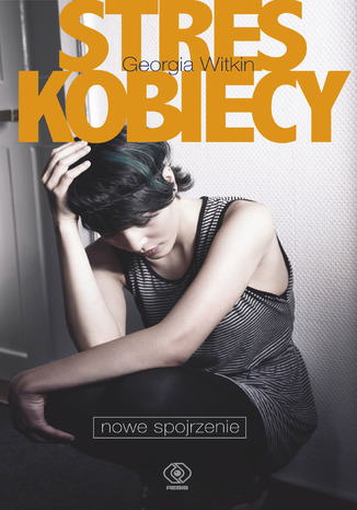 Okładka: Stres kobiecy - nowe spojrzenie